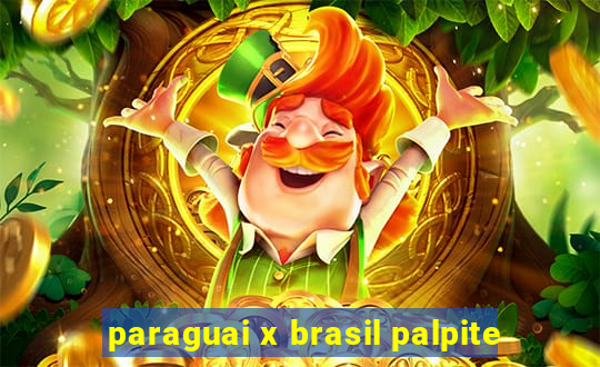 paraguai x brasil palpite